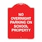 Signmission No Overnight Parking on School Property, Red & White Aluminum Sign, 18" x 24", RW-1824-23836 A-DES-RW-1824-23836 - alternate 1